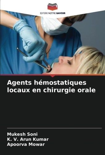 Agents hémostatiques locaux en chirurgie orale (French Edition)