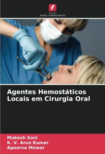 Agentes Hemostáticos Locais em Cirurgia Oral (Portuguese Edition)