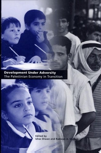 Development Under Adversity The Palestinian Economy in Transition