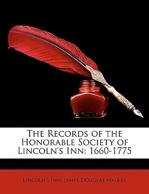 The Records of the Honorable Society of Lincoln's Inn: 1660-1775