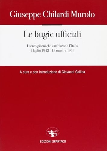Le bugie ufficiali. 1 luglio 1943-13 ottobre 1943