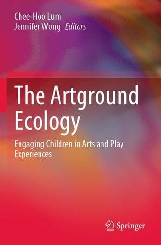 The Artground Ecology Engaging Children in Arts and Play Experiences