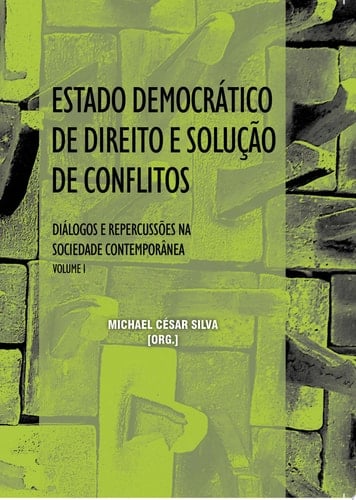 ESTADO DEMOCRÁTICO DE DIREITO E SOLUÇÃO DE CONFLITOS:DIÁLOGOS E REPERCUSSÕES NA SOCIEDADE CONTEMPORÂNEA