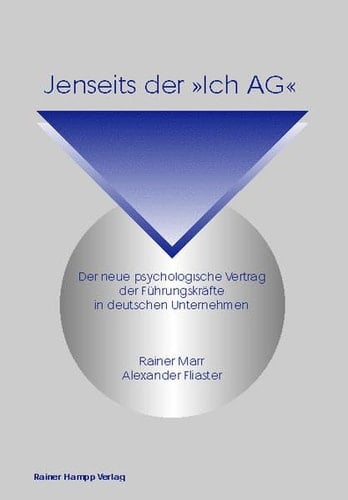Jenseits der "Ich AG" der neue psychologische Vertrag der Führungskräfte in deutschen Unternehmen
