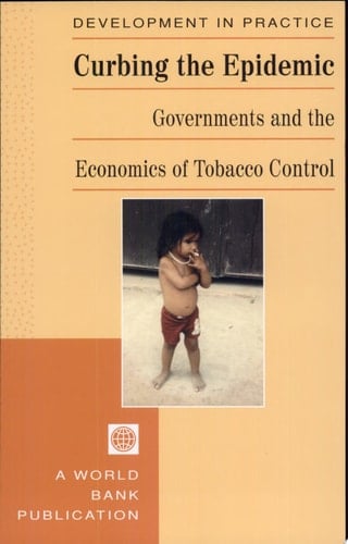 Curbing the Epidemic Governments and the Economics of Tobacco Control