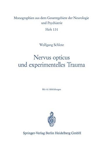 Nervus opticus und experimentelles Trauma Beitrag zur Cytologie und Cytopathologie eines zentralnervösen Markfasersystems