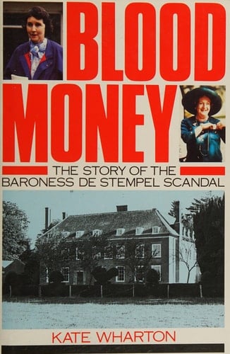 Blood Money The Story of the Baroness de Stempel Scandal
