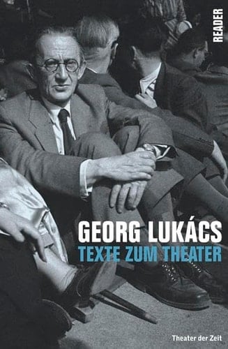 Georg Lukács Texte zum Theater