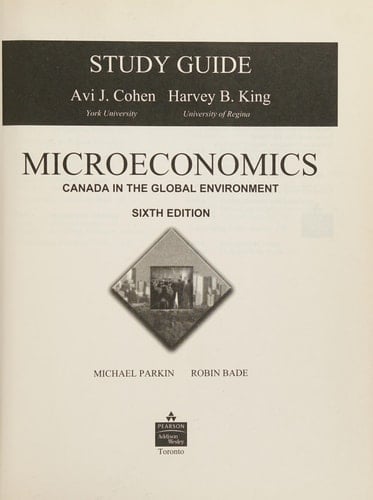 Microeconomics Canada in the Global Environment : Study Guide