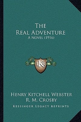 The Real Adventure: A Novel (1916)