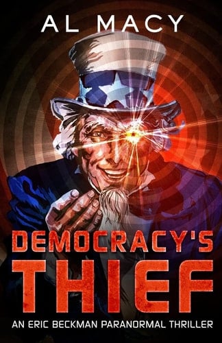 Democracy's Thief An Eric Beckman Paranormal Thriller