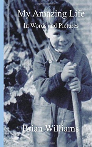 My Amazing Life In Words and Pictures