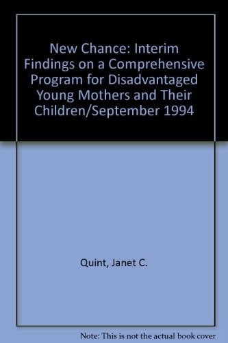 New Chance : Interim Findings on a Comprehensive Program for Disadvantaged Young Mothers and Their Children/September 1994