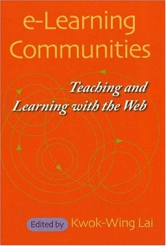 E-learning Communities Teaching and Learning with the Web