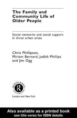 Family and Community Life of Older People: Social Networks and Social Support in Three Urban Areas
