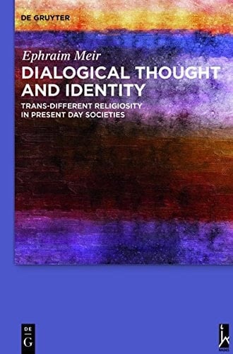 Dialogical Thought and Identity Trans-different Religiosity in Present Day Societies