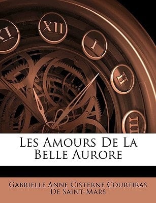 Les Amours De La Belle Aurore (French Edition)