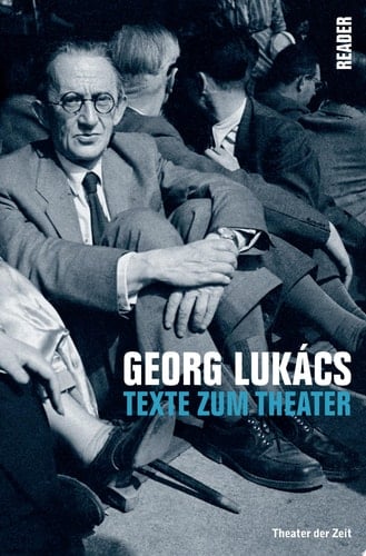 Georg Lukács Texte zum Theater