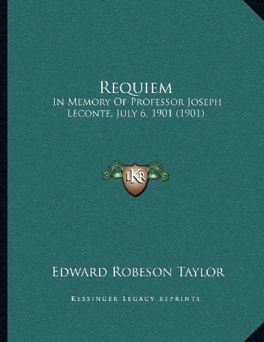 Requiem: In Memory Of Professor Joseph Leconte, July 6, 1901 (1901)