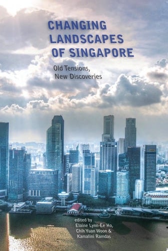 Changing Landscapes of Singapore Old Tensions, New Discoveries