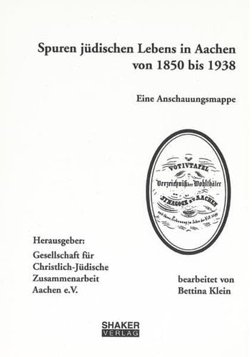 Spuren jüdischen Lebens in Aachen von 1850 bis 1938 eine Anschauungsmappe