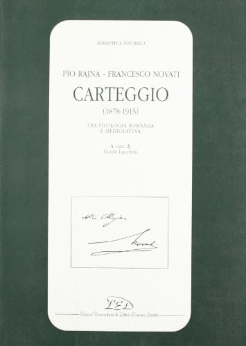 Carteggio 1878-1915 : tra filologia romanza e mediolatina