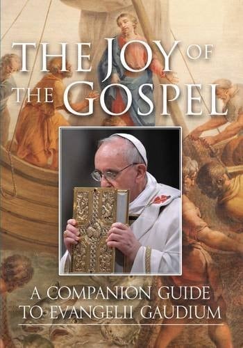 The Joy of the Gospel A Companion Guide to Evangelii Gaudium