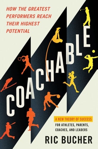 Coachable - How the Greatest Performers Reach Their Highest Potential