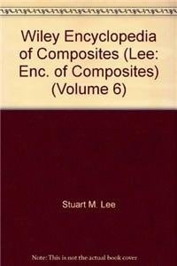Wiley Encyclopedia of Composites, Volume 6 (Lee: Enc. of Composites)