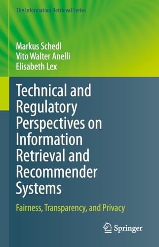 Technical and Regulatory Perspectives on Information Retrieval and Recommender Systems Fairness, Transparency, and Privacy