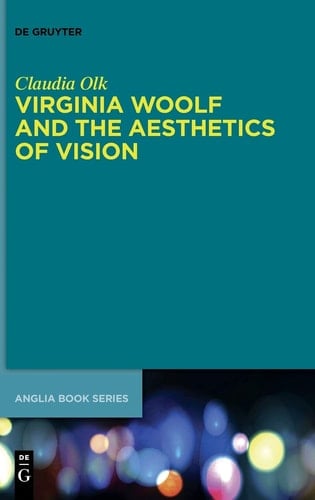 Virginia Woolf and the Aesthetics of Vision