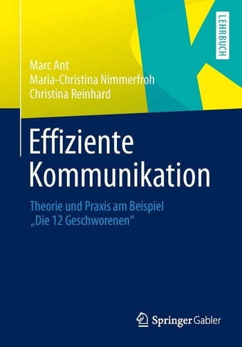 Effiziente Kommunikation Theorie und Praxis am Beispiel "Die 12 Geschworenen"