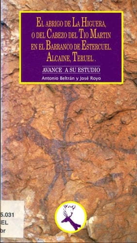 El abrigo de La Higuera, o del Cabezo del Tío Martín en el barranco de Estercuel, Alcaine, Teruel avance a su estudio