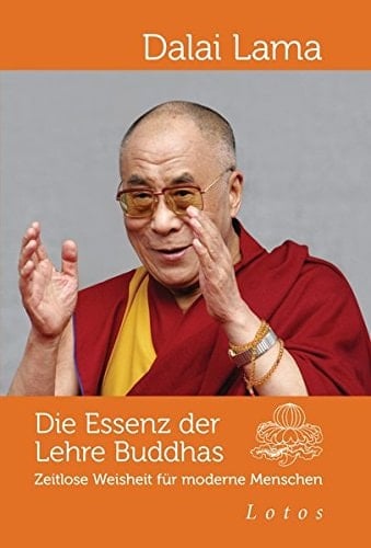 Die Essenz der Lehre Buddhas zeitlose Weisheit für moderne Menschen