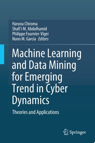 Machine Learning and Data Mining for Emerging Trend in Cyber Dynamics