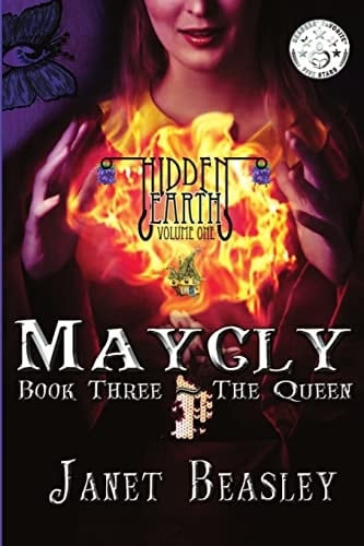 Hidden Earth Series Volume 1 Maycly the Trilogy Book 3 The Queen