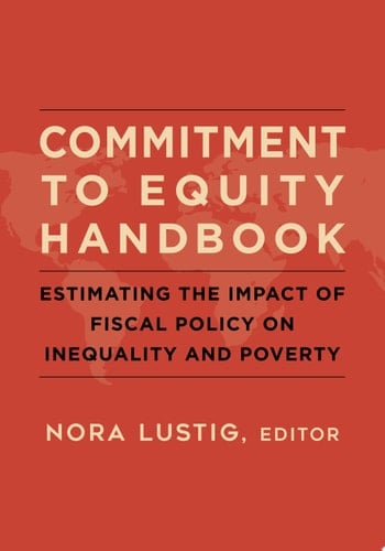 Commitment to Equity Handbook Estimating the Impact of Fiscal Policy on Inequality and Poverty