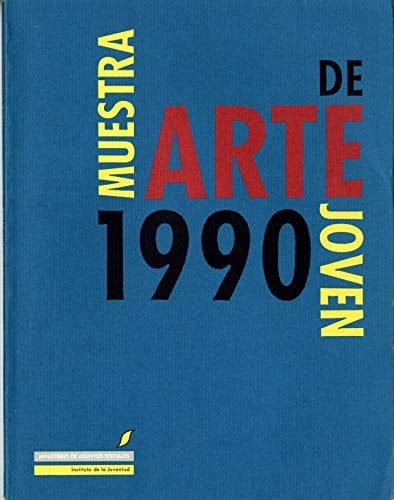 Muestra de Arte Joven, 1990 Museo Español de Arte Contemporáneo, 8 noviembre-16 diciembre