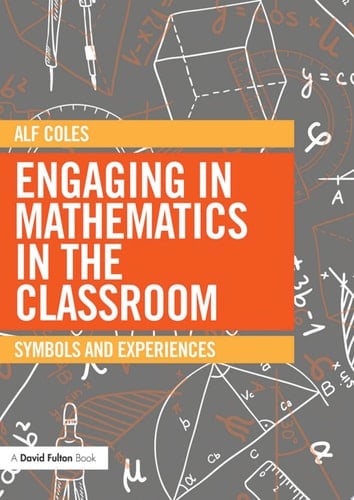 Engaging in Mathematics in the Classroom Symbols and experiences