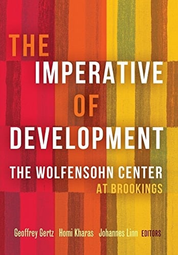 The Imperative of Development The Wolfensohn Center at Brookings