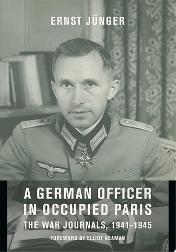 A German Officer in Occupied Paris The War Journals, 1941-1945