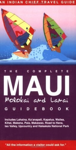 The Complete Maui, Molokai, and Lanai Guidebook