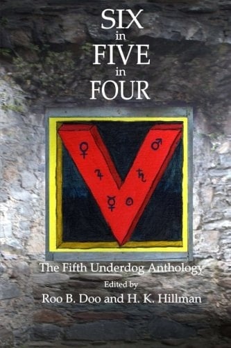 Six in Five in Four Underdog Anthology Five