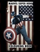 Marvel Super Hero Colouring Book Super Hero, Hero, Book, Wolverine, Avengers, Guardians of the Galaxy, X-Men, Defenders, Illuminati, Fantastic Four, Inhumans, Hulk, Human Torch, Comic, Captain America, Groot, DC Comics