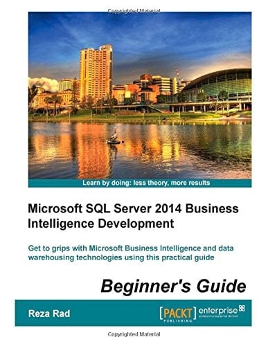 Microsoft SQL Server 2014 Business Intelligence Development Beginner's Guide