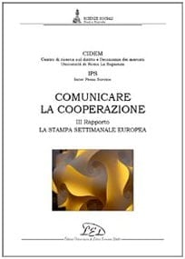 Comunicare la cooperazione. Terzo rapporto. La stampa settimanale europea