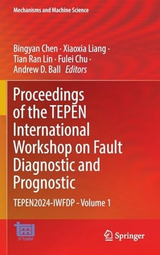 Proceedings of the TEPEN International Workshop on Fault Diagnostic and Prognostic TEPEN2024-IWFDP - Volume 1