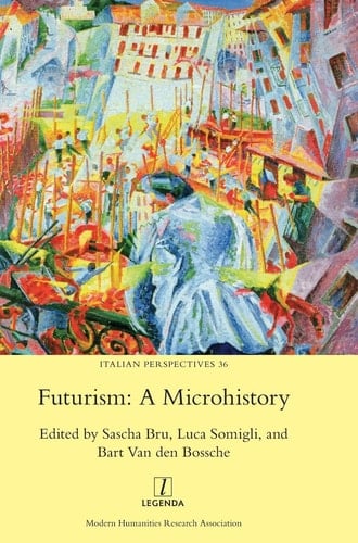 Futurism A Microhistory