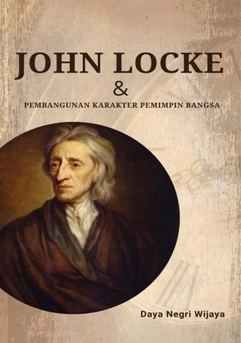 John Locke & Pembangunan Karakter Pemimpin Bangsa