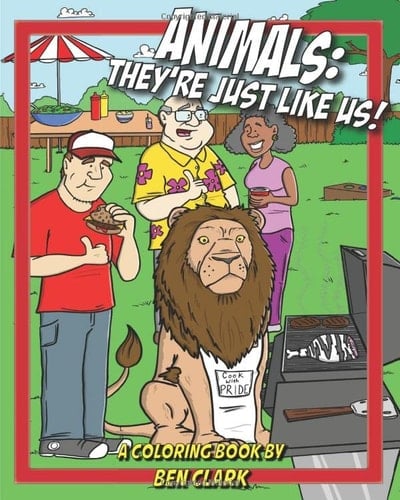 Animals: They're Just Like Us! A Coloring Book